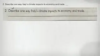 2. Describe one way Italy's climate impacts its economy and trade. __