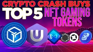 Top 5 NFT Gaming Tokens To Watch Now | Crypto Crash Buys