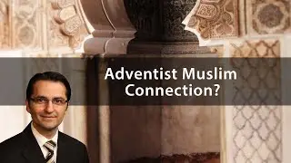 969 - Adventist Muslim Connection? - Shahbaz