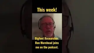 Bigfoot researcher Ron Morehead joins me this Wednesday on the podcast!