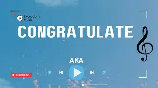 AKA - Congratulate (Lyrics)
