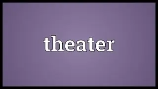 Theater Meaning