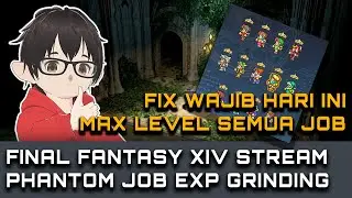 【FFXIV】APAKAH AKHIRNYA SEMUA PHANTOM JOB MAX LEVEL HARI INI ? | FFXIV INDONESIA #ffxiv
