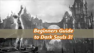 Dark Souls 3 Beginners Guide! The Undead Settlement [6]