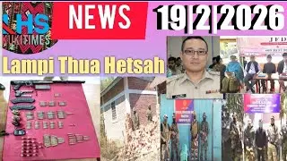 19 February 2026|LAMPI THUA HETSAH|KUKI DAILY NEWS READER'S|KUKI NEWS