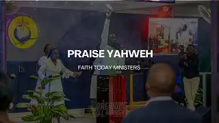 Praise Yahweh (Cover) || Faith Today Ministers