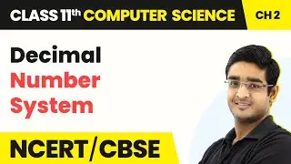 Decimal Number System - Encoding Schemes & Number System | Class 11 Computer Science Chapter 2