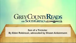 Grey County Reads - Son of a Trickster By Eden Robinson, advocated by Shawn Ankenmann
