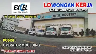 LOWONGAN KERJA OPERATOR MOULDING PABRIK KOMPONEN OTOMOTIF PT. EXCEL METAL INDUSTRY