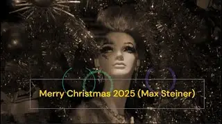 Merry Christmas 2025 Max Steiner