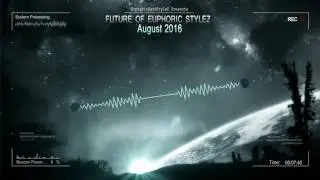 Future of Euphoric Stylez - August 2016 [HQ Mix]