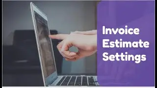 Estimate and invoice settings