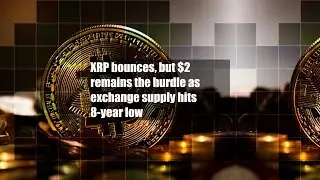 XRP bounces, but $2 remains the hurdle as exchange supply hits 8-year low