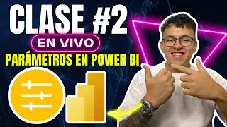 Clase #2 | Creación de parámetros en Power BI
