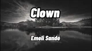 Emeli Sand&eacute; - Clown (Lyrics)