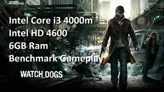 Watch Dogs - i3 4000m + Intel HD 4600