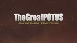 Call of Duty: Advanced Warfare Intro for TheGreatPOTUS