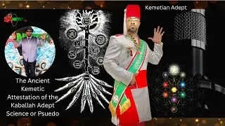 Kemetian Adept: The Ancient Kemetic Attestation of Kaballah Adept Science or Psuedo Science Fiction