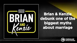 Brian & Kenzie debunk one of the biggest myths about marriage