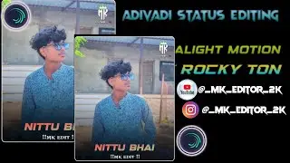 NEW Rocky ton Adivadi status video editing alight motion 