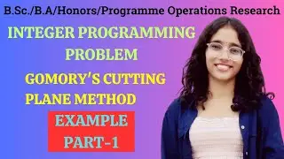 L5: INTEGER PROGRAMMING PROBLEM | GOMORY'S CUTTING PLANE METHOD | OPERATIONS RESEARCH #du