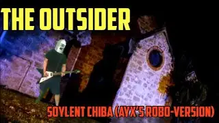 The Outsider - Soylent Chiba (Ayx Robo-Version)