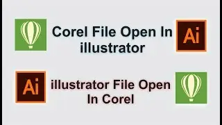 How to open Corel file open in illustrator and illustrator file open in corel