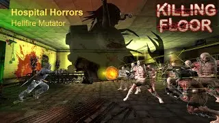 Killing Floor &ndash; Hellfire Mutator - Hospital Horrors (Hell on Earth, Long Waves) &ndash; Solo Gameplay
