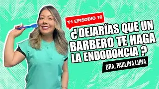 De BARBEROS a dentistas  | Dra. Paulina Luna