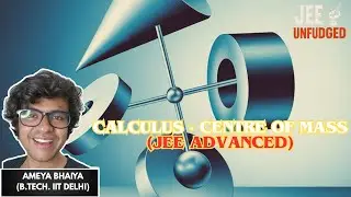 Finding Centre of Mass using INTEGRAL CALCULUS | JEE Advanced | JEE Unfudged with Ameya