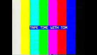 Tape Time With Tom