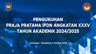 PENGUKUHAN PRAJA PRATAMA IPDN ANGKATAN XXXV TAHUN AKADEMIK 2024/2025