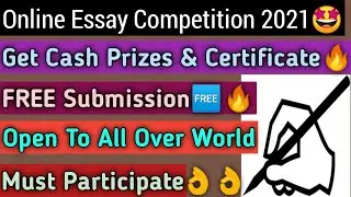Free Online Essay Writing Competition 2021 | Open To All | Cash Money & Certificate