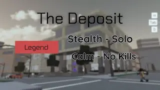 The Deposit (Legend, Stealth, Solo, Calm, No Kills) | Entry Point: The Freelancer's Cut