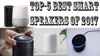 Top-5 Best Smart Speakers of 2017