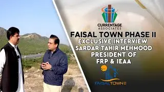 Faisal Town Phase 2 | Exclusive Interview Sardar Tahir Mehmood President Of FRP & IEAA