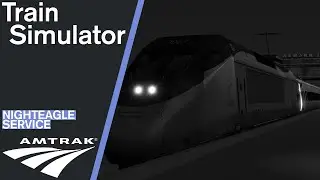 ZANE plays: Train Simulator #5 (Night Eagle service)