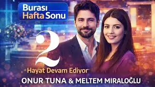 Burası Haftasonu _Onur Tuna ve Meltem Miraloğlu Özel Röportaj (2012) /Part 2/ ve Son.