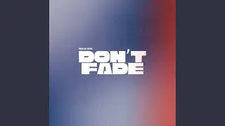 DON'T FADE (Extended Version)