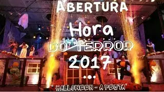 Abertura completa - Hora do terror 2017 (HALLOWEEN - A FESTA)