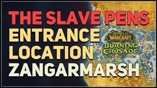 The Slave Pens Entrance Location WoW TBC Classic