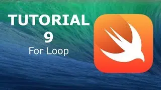 Swift Programming Tutorial 9 - For Loop
