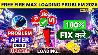 Free Fire Max Loading Problem After Ob52 Update | Free Fire Max Loading Problem Fix 2026 | Ff Max