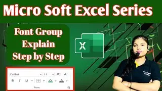 Microsoft Excel Font Group | Step by Step Explanation in Hindi |