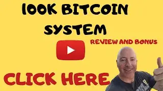 100K BITCOIN SYSTEM Review Plus 4 Awesome Bonuses, Worth $997