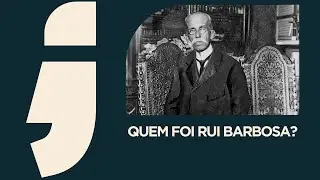 Quem foi Rui Barbosa?