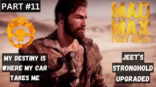 MAD MAX FURY- JEET'S STRONGHOLD IS NOW FULLY UPGRADED | ALL PROJECT PARTS - GAMEPLAY UHD 4K PART #11
