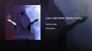 Vellocinate - Last Light (feat. Hayley Cody)