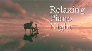 Quiet Piano Music to Unwind at the End of the Day |Relaxing Night BGM with Peaceful Japanese Scenery