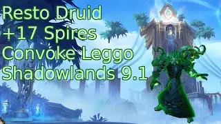 Resto Druid Mythic+ Commentary (+17 Spires - Convoke Leggo - Shadowlands 9.1)